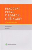 Pracovní právo v bodech s příklady 4. Pracovní právo v bodech s příklady 4.