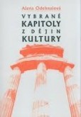 Vybrané kapitoly z dějin kultury. Od pravěku do počátku 19. století Vybrané kapitoly z dějin kultury. Od pravěku do počátku 19. století