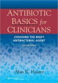 Antibiotic Basics for Clinicians: The ABC’s of choosing the right Antibacterial Agent