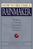 How To Become A Rainmaker How To Become A Rainmaker