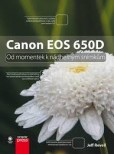 Canon EOS 650D: Od momentek k nádherným snímkům Canon EOS 650D: Od momentek k nádherným snímkům