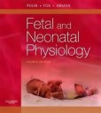 Fetal and Neonatal Physiology Fetal and Neonatal Physiology
