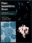 Primary Immunodeficiency Diseases: A Molecular and Genetic Approach Primary Immunodeficiency Diseases: A Molecular and Genetic Approach