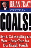 Goals!: How to Get Everything You Want Goals!: How to Get Everything You Want