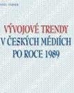 Vývojové trendy v českých mediích po roce 1989