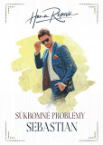 Súkromné problémy: Sebastian Súkromné problémy: Sebastian