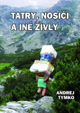 Tatry, nosiči a iné živly Tatry, nosiči a iné živly