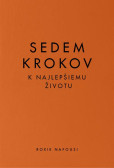 Sedem krokov k najlepšiemu životu Sedem krokov k najlepšiemu životu