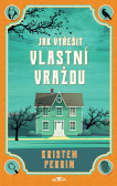 Jak vyřešit vlastní vraždu Jak vyřešit vlastní vraždu