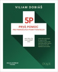 5P - Prvá pomoc pre pokročilých poskytovateľov (Druhé, rozšírené vydanie) 5P - Prvá pomoc pre pokročilých poskytovateľov (Druhé, rozšírené vydanie)
