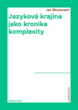 Jazyková krajina jako kronika komplexity Jazyková krajina jako kronika komplexity
