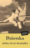 Dášenka, alebo život šteniatka Dášenka, alebo život šteniatka