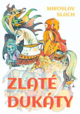 Zlaté dukáty Zlaté dukáty