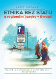 Etnika bez státu a regionální jazyky v Evropě Etnika bez státu a regionální jazyky v Evropě