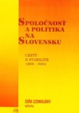 Spoločnosť a politika na Slovensku Spoločnosť a politika na Slovensku