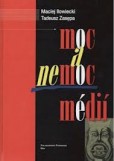 Moc a nemoc médií Moc a nemoc médií
