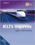 IELTS Express Upper-Intermediate Workbook + CD IELTS Express Upper-Intermediate Workbook + CD