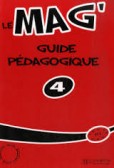 Le Mag 4 Guide Pedagogique Le Mag 4 Guide Pedagogique
