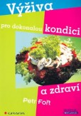 Výživa pro dokonalou kondici a zdraví Výživa pro dokonalou kondici a zdraví