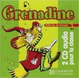 Grenadine 1 CD audio classe (x2) Grenadine 1 CD audio classe (x2)
