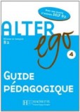 Alter Ego 4 Guide Pedagogique