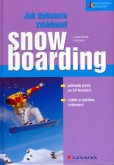 Jak dokonale zvládnout snowboarding Jak dokonale zvládnout snowboarding