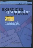 Exercices de Grammaire en Contexte Debutant Corrige Exercices de Grammaire en Contexte Debutant Corrige