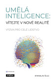Umělá inteligence: sluha, nebo pán? Umělá inteligence: sluha, nebo pán?