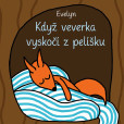 Když veverka vyskočí z pelíšku