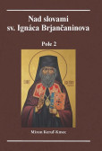 Nad slovami sv. Ignáca Brjančaninova Nad slovami sv. Ignáca Brjančaninova