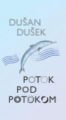 Potok pod potokom Potok pod potokom