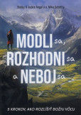 Modli sa, rozhodni sa a neboj sa