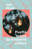 Pusťte světlo do tmavého večera Pusťte světlo do tmavého večera