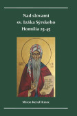 Nad slovami sv. Izáka Sýrskeho Nad slovami sv. Izáka Sýrskeho