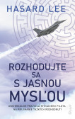 Rozhodujte sa s jasnou mysľou Rozhodujte sa s jasnou mysľou