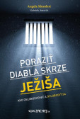 Poraziť diabla skrze Ježiša Poraziť diabla skrze Ježiša