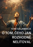 O tom, čeho Jan rozhodně nelitoval O tom, čeho Jan rozhodně nelitoval