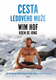 Wim Hof. Cesta Ledového muže Wim Hof. Cesta Ledového muže