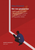 Wer man gewesen war. Untersuchungen zum Suizid in der österreichischen Literatur des 20. Jahrhunderts anhand von ausgewählten Werken Wer man gewesen war. Untersuchungen zum Suizid in der österreichischen Literatur des 20. Jahrhunderts anhand von ausgewählten Werken