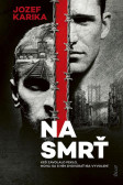 Na smrť I + II Na smrť I + II